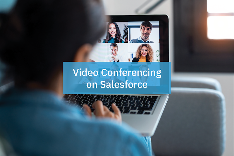 video conferencing tools on salesforce