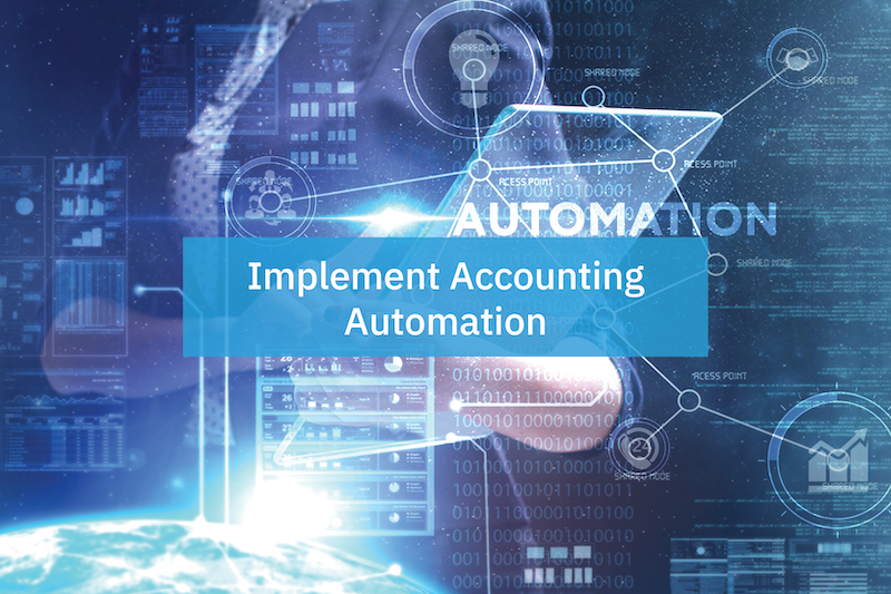 IMPLEMENT ACCOUNTING AUTOMATION