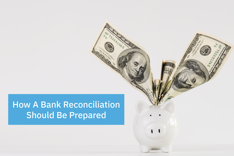 How A Bank Reconciliation Should Be Prepared