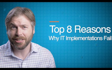 Top 8 reasons why IT implementations fail